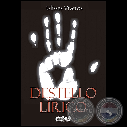 DESTELLO LÍRICO - Versión Ampliada - Autor: ULISSES VIVEROS - Año 2019